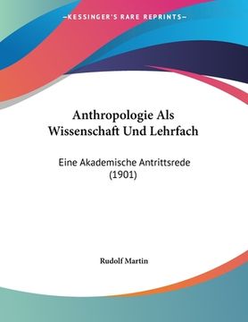 portada Anthropologie Als Wissenschaft Und Lehrfach: Eine Akademische Antrittsrede (1901) (en Alemán)