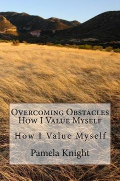 portada Overcoming Obstacles How I Value Myself: How I Value Myself