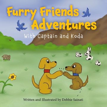portada Furry Friends Adventures: With Captain and Koda Volume 1 (en Inglés)