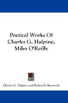 portada poetical works of charles g. halpine, miles o'reilly (en Inglés)