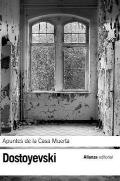 Libro Apuntes de la Casa Muerta (el Libro de Bolsillo - Bibliotecas de  Autor - Biblioteca Dostoyevski) De Fiódor M. Dostoyevski - Buscalibre