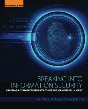 portada Breaking into Information Security: Crafting a Custom Career Path to Get the Job You Really Want