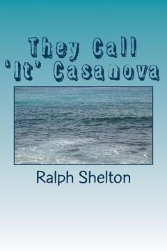 portada They Call 'It' Casanova: A Thing They Call Casanova (en Inglés)