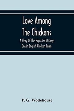 portada Love Among the Chickens: A Story of the Haps and Mishaps on an English Chicken Farm 