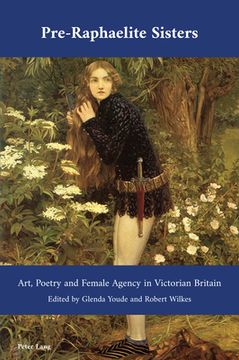 portada Pre-Raphaelite Sisters: Art, Poetry and Female Agency in Victorian Britain (en Inglés)