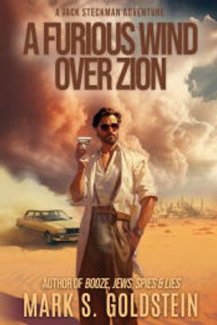 A Furious Wind Over Zion: A Jack Steckman Adventure (en Inglés)