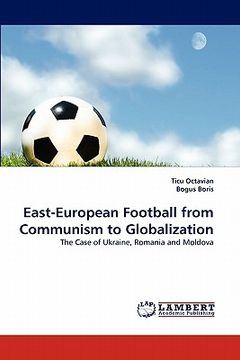 portada east-european football from communism to globalization (en Inglés)