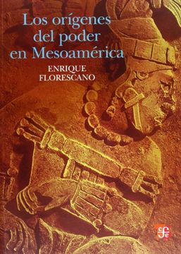portada Los Orígenes del Poder en Mesoamérica (in Spanish)