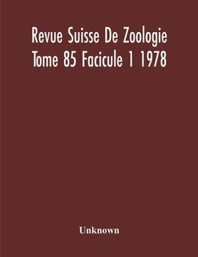 portada Revue Suisse De Zoologie Tome 85 Facicule 1 1978, Annales De La Societe Zoologique Suisse Et Du Museum D'Histoire Naturelle De Geneve (en Inglés)