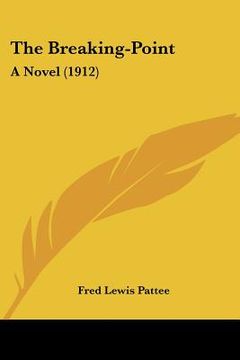 portada the breaking-point: a novel (1912) (en Inglés)