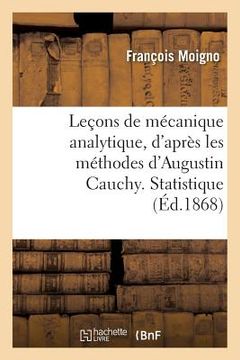 portada Leçons de Mécanique Analytique, d'Après Les Méthodes d'Augustin Cauchy. Statistique (en Francés)