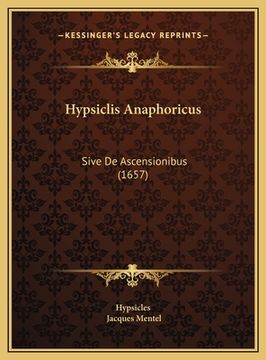 portada Hypsiclis Anaphoricus: Sive De Ascensionibus (1657) (en Latin)