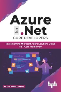 portada Azure for .NET Core Developers: Implementing Microsoft Azure Solutions Using .NET Core Framework (English Edition) (en Inglés)