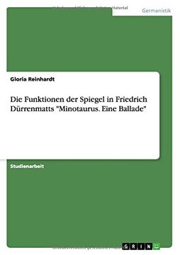 portada Die Funktionen der Spiegel in Friedrich Dürrenmatts "Minotaurus. Eine Ballade"