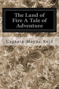 portada The Land of Fire A Tale of Adventure (en Inglés)