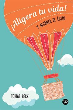 portada Aligera tu Vida y Alcanza el Exito (in Spanish)