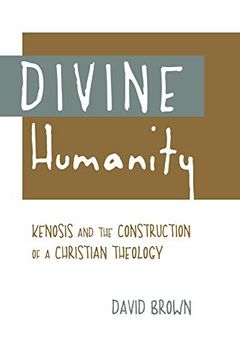 portada Divine Humanity: Kenosis and the Construction of a Christian Theology (en Inglés)