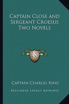 portada captain close and sergeant croesus two novels (en Inglés)