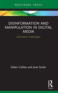portada Disinformation and Manipulation in Digital Media: Information Pathologies (Routledge Focus on Communication and Society) (en Inglés)