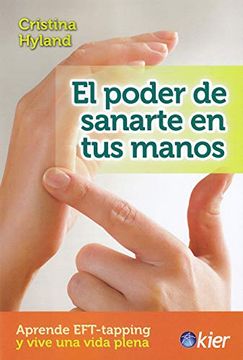 portada El Poder de Sanarte en tus Manos: Aprende eft - Tapping y Vive una Vida Plena (in Spanish)