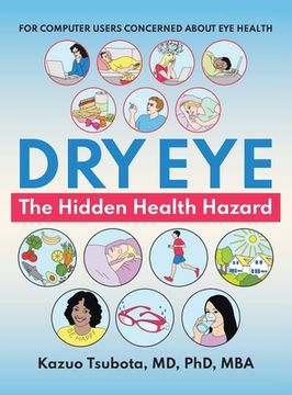 portada Dry Eye: the Hidden Health Hazard: For Computer Users Concerned About Eye Health (en Inglés)