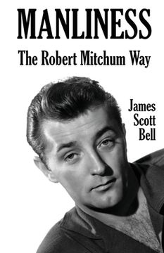portada Manliness: The Robert Mitchum Way (en Inglés)