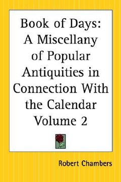 portada book of days: a miscellany of popular antiquities in connection with the calendar part 2 (en Inglés)