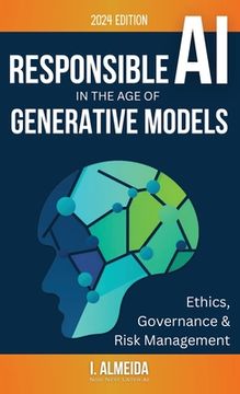 portada Responsible AI in the Age of Generative Models: Governance, Ethics and Risk Management (en Inglés)