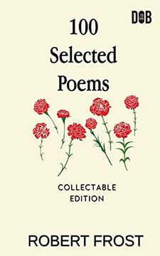 portada 100 Selected Poems: Robert Frost/ a Collection of Peom's by Robert Frost