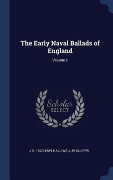 portada The Early Naval Ballads of England; Volume 2 (en Inglés)