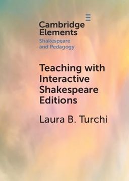portada Teaching With Interactive Shakespeare Editions (Elements in Shakespeare and Pedagogy) (en Inglés)