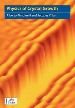 portada Physics of Crystal Growth Paperback (Collection Alea-Saclay: Monographs and Texts in Statistical Physics) (in English)