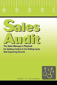 portada sales audit: the sales manager's playbook for getting control of the selling cycle and improving results (en Inglés)