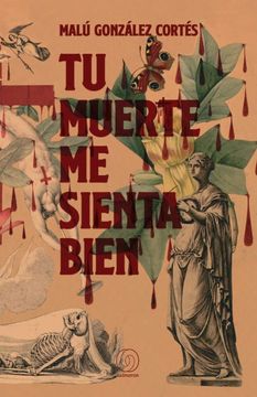 portada Tu Muerte me Sienta Bien (in Spanish)