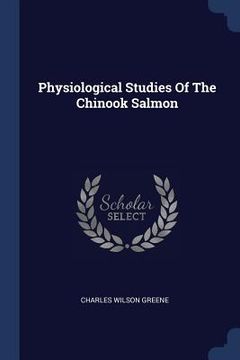 portada Physiological Studies Of The Chinook Salmon (in English)