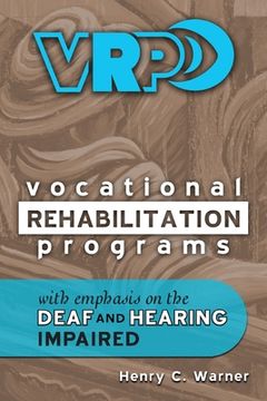 portada Vocational Rehabilitation Programs: With Emphasis on the Deaf and Hearing Impaired (en Inglés)