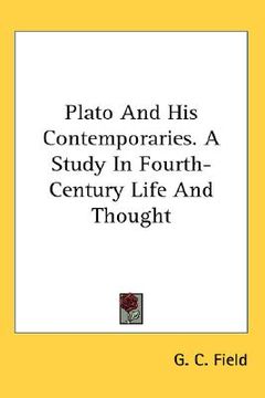 portada plato and his contemporaries. a study in fourth-century life and thought (en Inglés)
