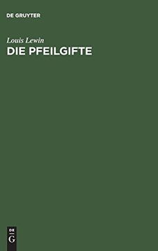 portada Die Pfeilgifte: Historische und Experimentelle Untersuchungen (en Alemán)