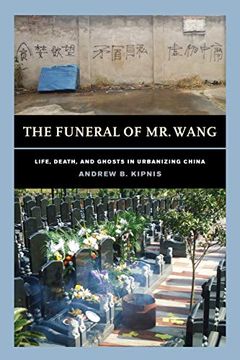 portada The Funeral of mr. Wang: Life, Death, and Ghosts in Urbanizing China 
