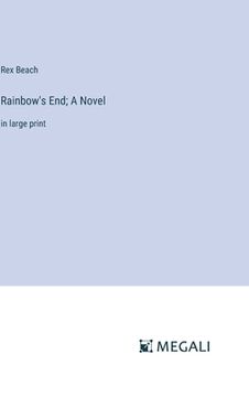 portada Rainbow's End; A Novel: in large print (en Inglés)