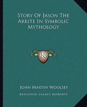 portada story of jason the arkite in symbolic mythology (en Inglés)