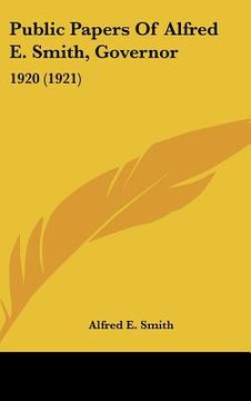 portada public papers of alfred e. smith, governor: 1920 (1921) (en Inglés)