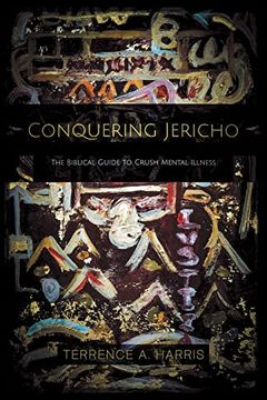 portada Conquering Jericho: The Biblical Guide to Crush Mental Illness (en Inglés)