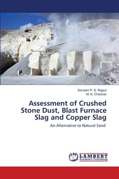 portada Assessment of Crushed Stone Dust, Blast Furnace Slag and Copper Slag (en Inglés)