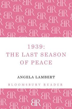 portada 1939: the last season of peace (in English)