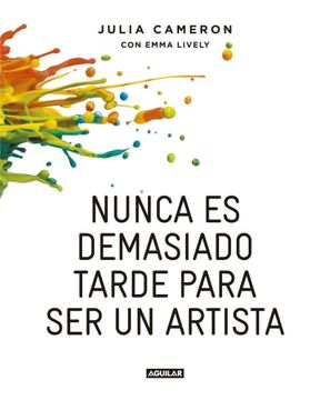 portada Nunca es demasiado tarde para ser un artista (in Spanish)