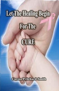 portada let the healing begin for the cure (en Inglés)