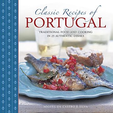 portada Classis Recipes of Portugal: Traditional Food and Cooking in 25 Authentic Dishes (en Inglés)