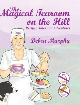 portada The Magical Tearoom on the Hill: Recipes, Tales and Adventures (en Inglés)