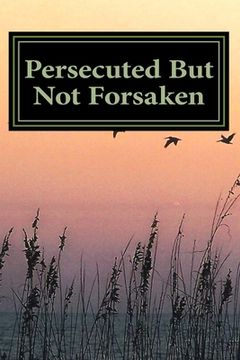 portada Persecuted But Not Forsaken: My Life as a U.S. Mk-Ultra Program Victim (en Inglés)